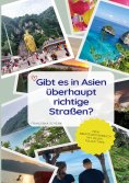 eBook: Gibt es in Asien überhaupt richtige Straßen?