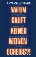 eBook: Warum kauft keiner meinen Scheiss?