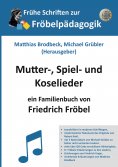 eBook: Mutter-, Spiel- und Koselieder