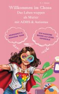 eBook: AUDHS - Willkommen im Chaos  Das Leben wuppen als Mutter mit ADHS & Autismus
