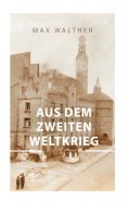 eBook: Aus dem zweiten Weltkrieg