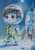 eBook: Ben und die Reise zum Mond