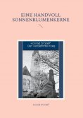 ebook: Eine Handvoll Sonnenblumenkerne