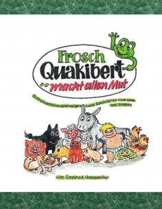 ebook: Frosch Quakibert macht allen Mut