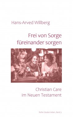 ebook: Frei von Sorge füreinander sorgen