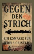 eBook: Gegen den Strich - ein Kompass für freie Geister