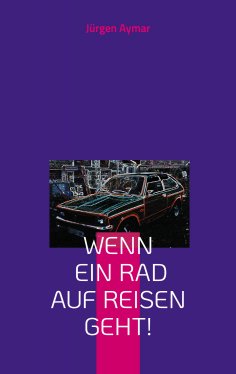 eBook: Wenn ein Rad auf Reisen geht