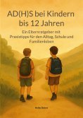 eBook: AD(H)S bei Kindern bis 12 Jahren
