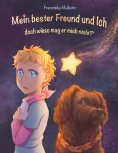 eBook: Mein bester Freund und Ich, doch wieso mag er mich nicht?