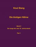 eBook: Die blutigen Hähne, Band 2: Der lange Arm des 18. Jahrhundert, Pt. 1
