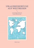eBook: Urlaubseindrücke auf Weltreisen