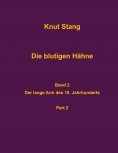 eBook: Die blutigen Hähne, Band 2: Der lange Arm des 18. Jahrhunderts, Pt. 2