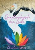 eBook: Quantenphysik der Liebe