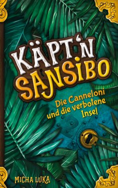 eBook: Käptn Sansibo - Die Canneloni und die verbotene Insel
