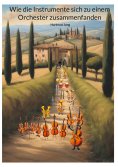 eBook: Wie die Instrumente sich zu einem Orchester zusammenfanden