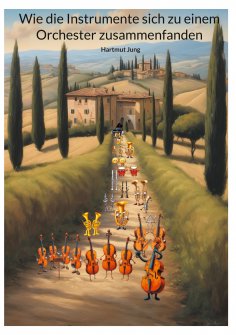 eBook: Wie die Instrumente sich zu einem Orchester zusammenfanden