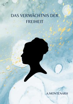 ebook: Das Vermächtnis der Freiheit