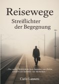 ebook: Reisewege - Streiflichter der Begegnung