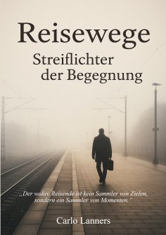 ebook: Reisewege - Streiflichter der Begegnung