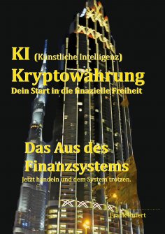 eBook: KI (Künstliche Intelligenz) Kryptowährung - Dein Start in die finanzielle Freiheit