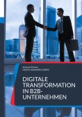 ebook: Digitale Transformation in B2B-Unternehmen