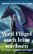 eBook: Weil Flügel auch leise wachsen