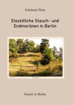ebook: Eiszeitliche Stauch- und Endmoränen in Berlin