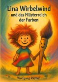 ebook: Lina Wirbelwind und das Flüsterreich der Farben