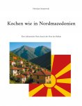 ebook: Kochen wie in Nordmazedonien
