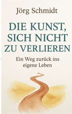 ebook: Die Kunst, sich nicht zu verlieren