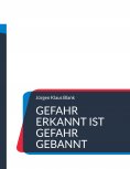 eBook: Gefahr erkannt ist Gefahr gebannt