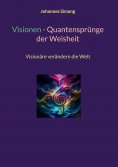 eBook: Visionen - Quantensprünge der Weisheit
