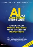 ebook: AI Act Competence + Compliance - Fundamentals of Artificial Intelligence and Its Safe Use in the Eur