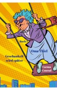 eBook: Oma Thiel Geschaukelt wird später