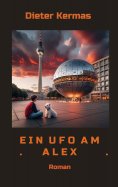 eBook: Ein UFO am Alex