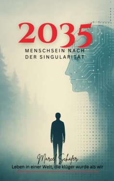 ebook: 2035 Menschsein nach der Singularität