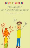 ebook: Als ich begann von meinen Kindern zu lernen