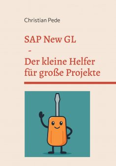 ebook: SAP New GL - Der kleine Helfer für große Projekte