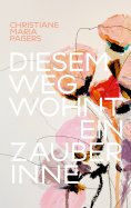 eBook: Diesem Weg wohnt ein Zauber inne