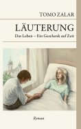 eBook: Läuterung Das Leben - Ein Geschenk auf Zeit