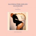 ebook: Sachwalters Seelen Sackbahn