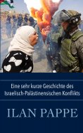 ebook: Eine sehr kurze Geschichte des Israelisch-Palästinensischen Konflikts