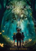 eBook: Die Wolfsjäger-Bande