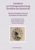 eBook: Handbuch zur Prüfungsvorbereitung Zertifikat telc Deutsch B1 (Deutsch-Englisch-Version) (Schreiben u