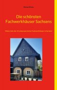 ebook: Die schönsten Fachwerkhäuser Sachsens
