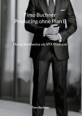ebook: Timo Buchner Producing ohne Plan B