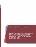 ebook: Funktionsreferenzmodelle für Enterprise Resource Planning (ERP-) Software (Version 5.0)
