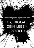 ebook: Ey, Digga, dein Leben rockt!
