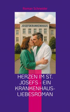 ebook: Herzen im St. Josefs - ein Krankenhaus-Liebesroman