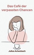 eBook: Das Café der verpassten Chancen